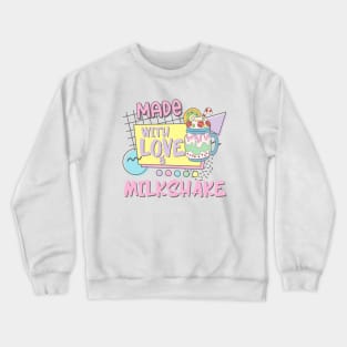 Powered By Love Milkshake Retro 80s 90s Who Loves Milk Shakes Crewneck Sweatshirt